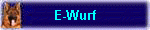 E-Wurf